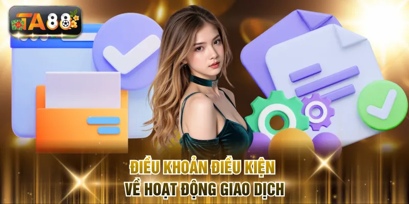 Điều khoản điều kiện về hoạt động giao dịch