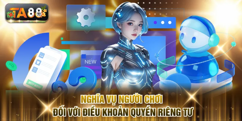 Nghĩa vụ người chơi đối với điều khoản quyền riêng tư